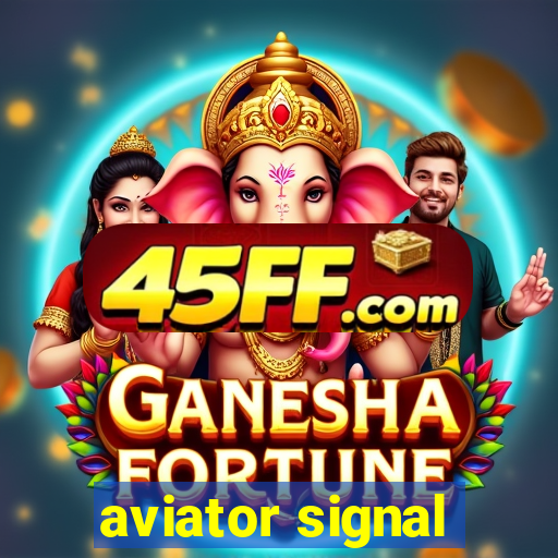 aviator signal